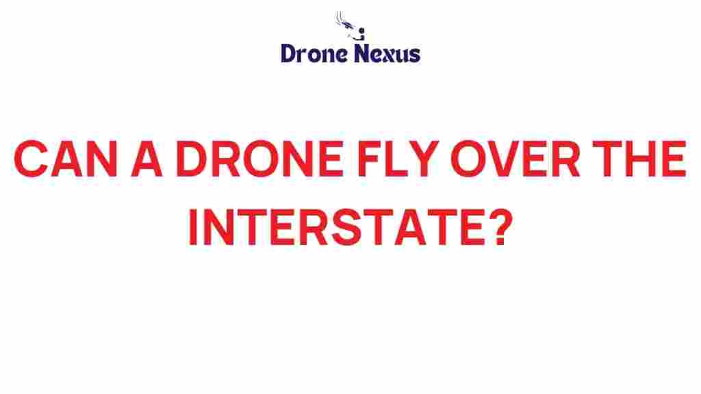 can-drones-fly-over-interstate