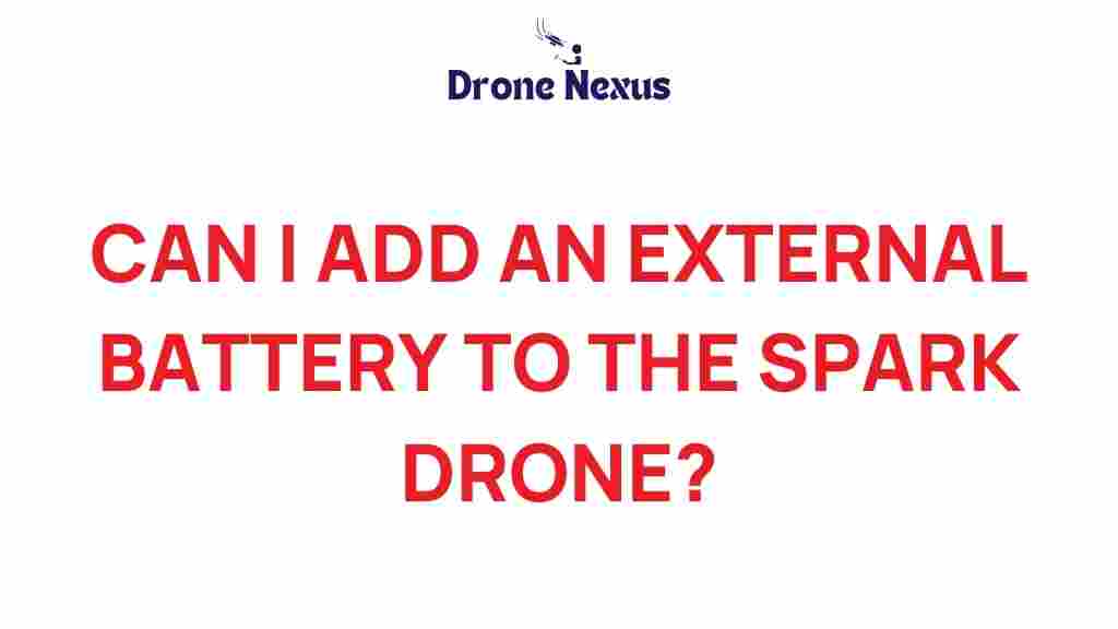 can-external-battery-spark-drone