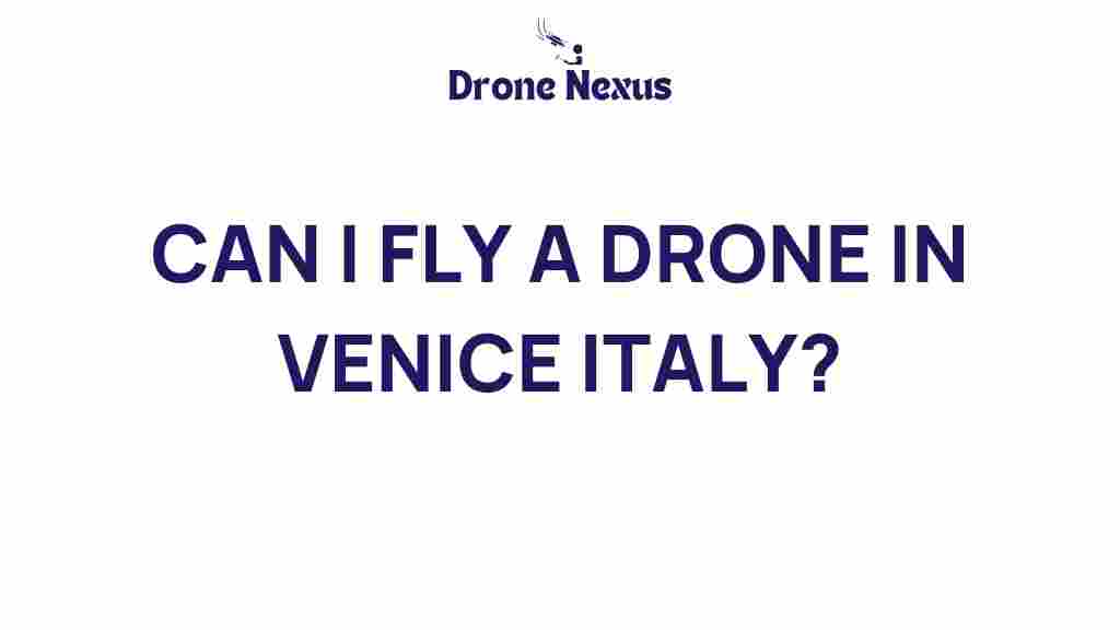 can-you-fly-a-drone-in-venice-italy