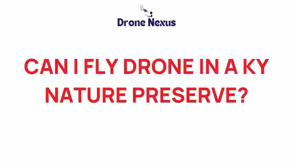 can-you-fly-drone-kentucky-nature-preserves