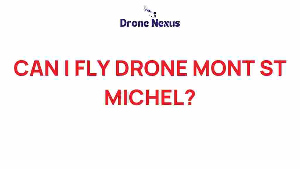 can-i-fly-drone-mont-saint-michel