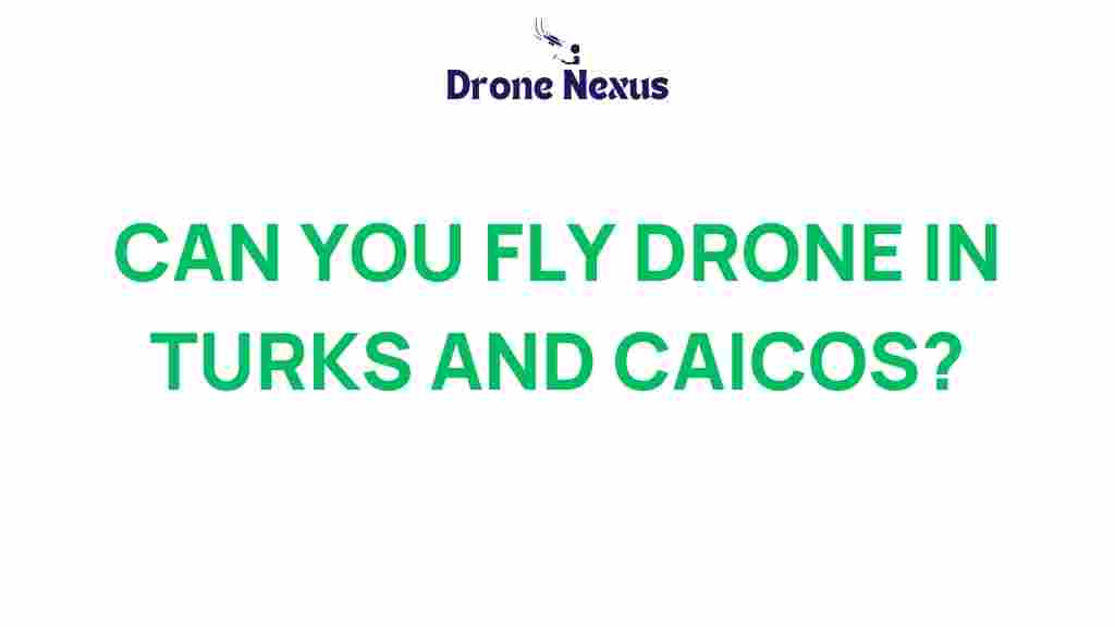 can-you-fly-drones-turks-and-caicos