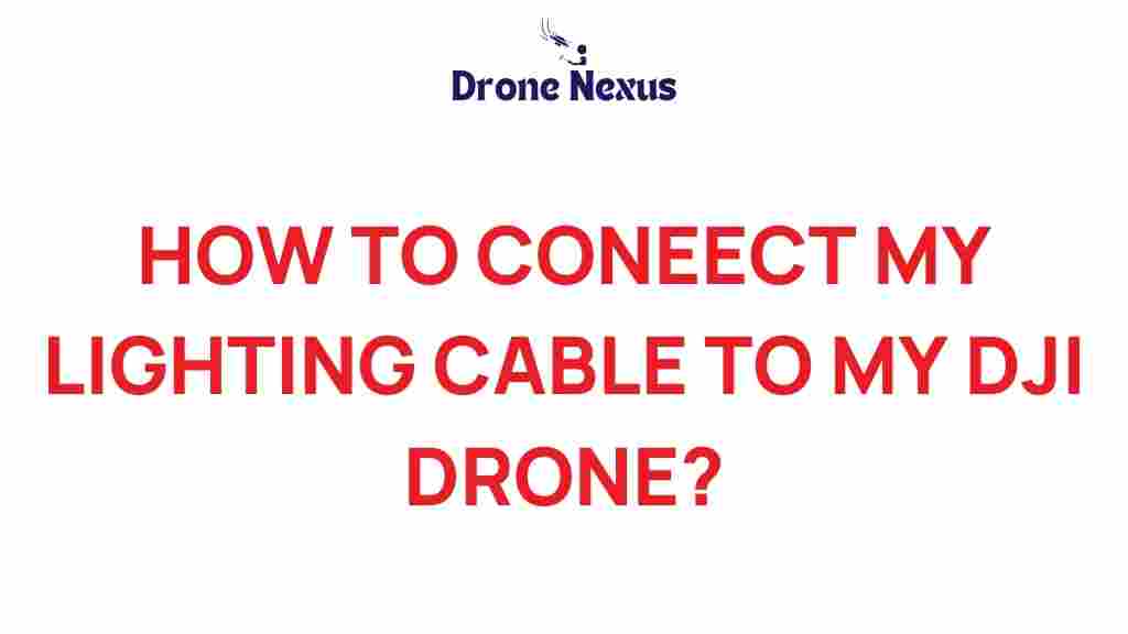 connect-lighting-cable-dji-drone