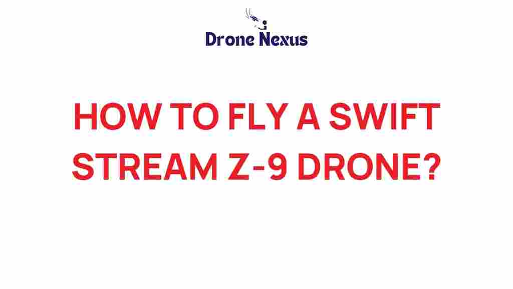 swift-stream-z-9-drone-flying-guide