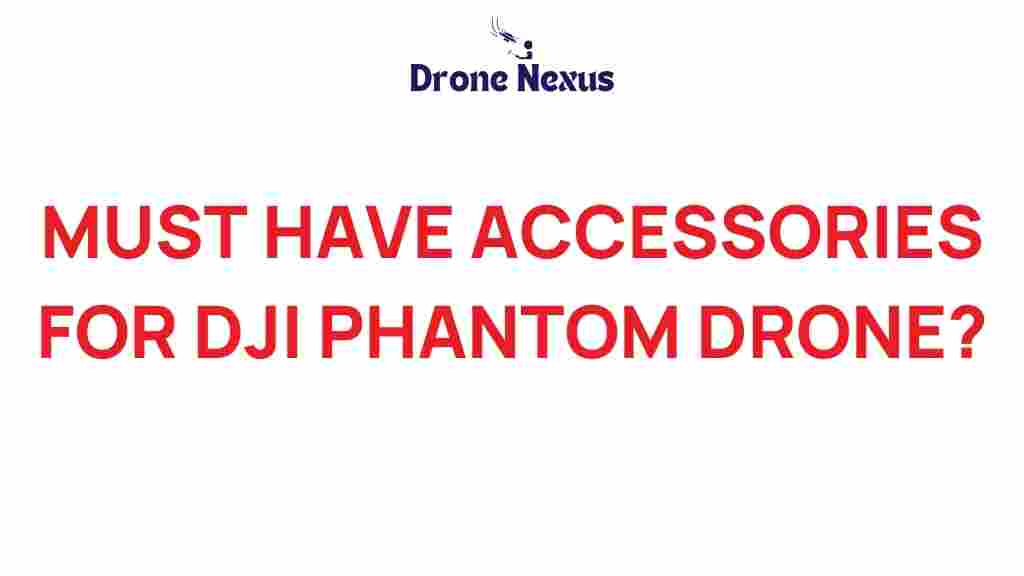 must-have-accessories-dji-phantom-drone