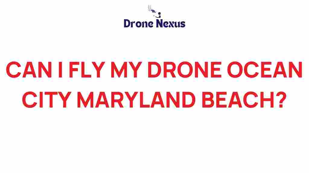 can-i-fly-my-drone-ocean-city-beach