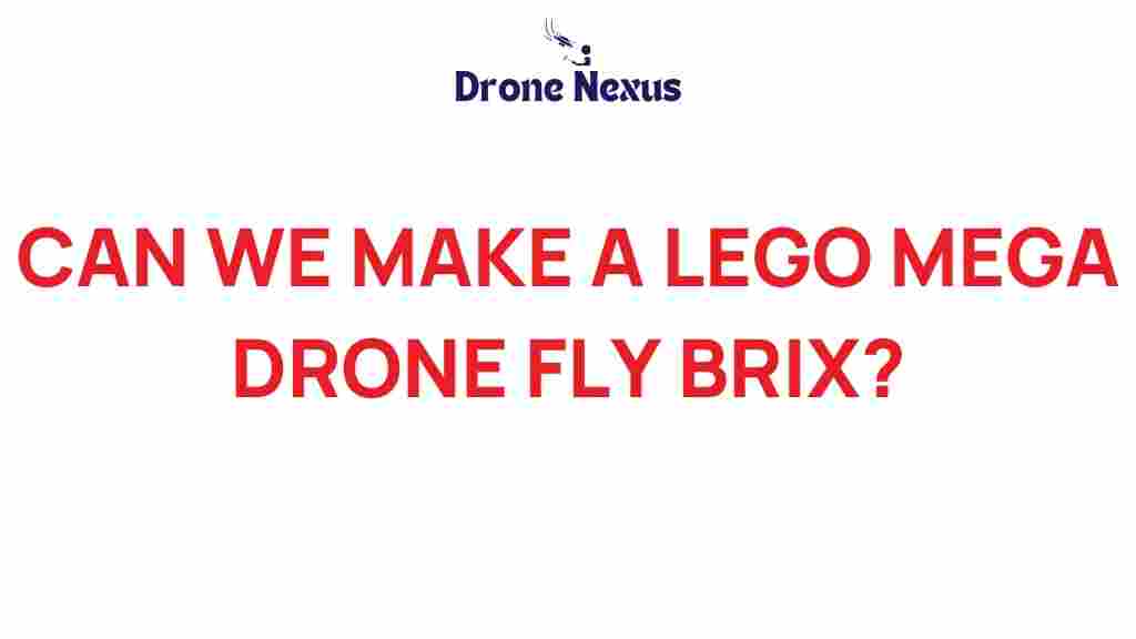 can-we-make-a-lego-mega-drone-fly
