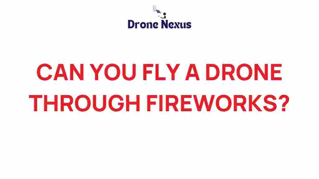 can-you-fly-drone-through-fireworks