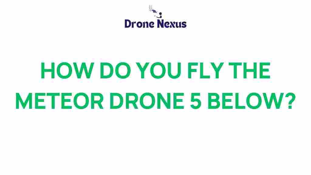 meteor-drone-flying-guide