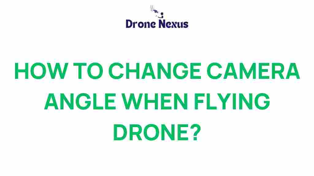 drone-camera-angle-change