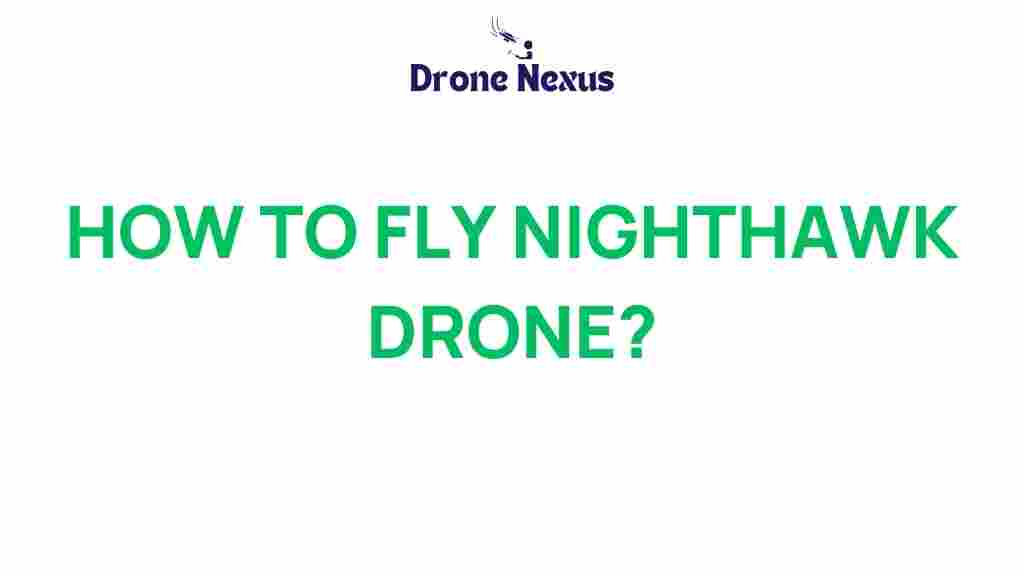 how-to-fly-nighthawk-drone