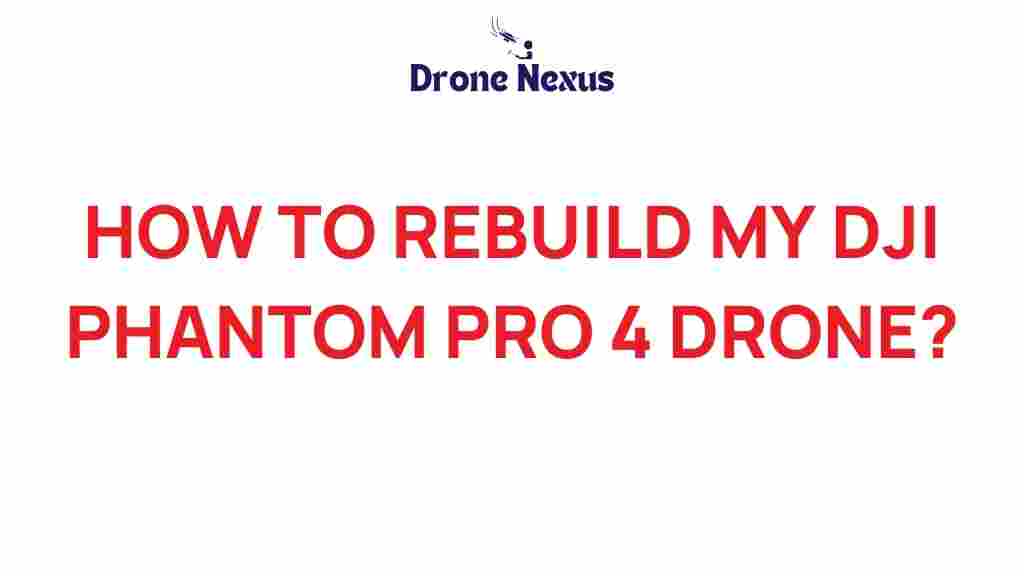 rebuild-dji-phantom-4-pro