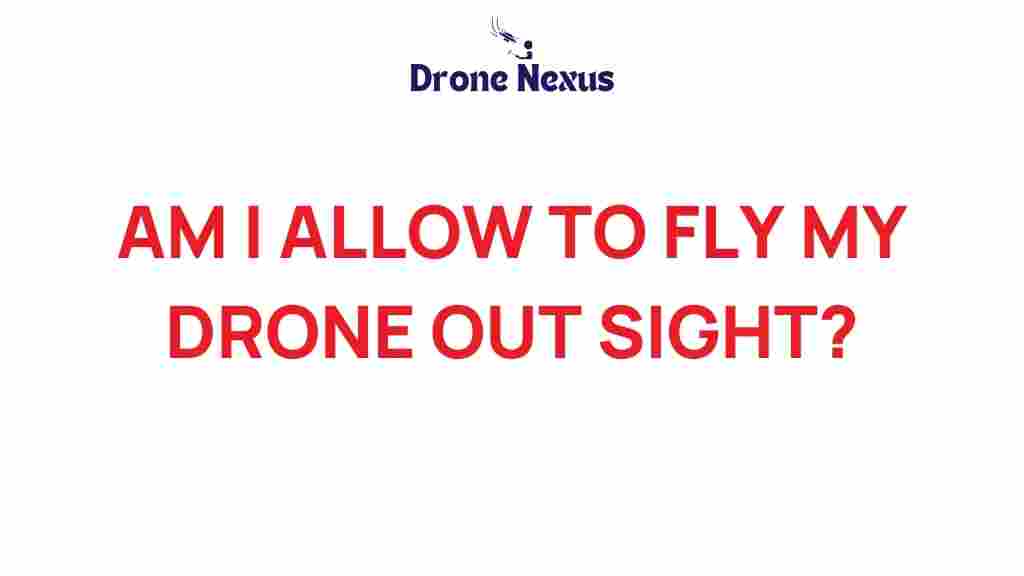 drone-regulations-fly-out-of-sight