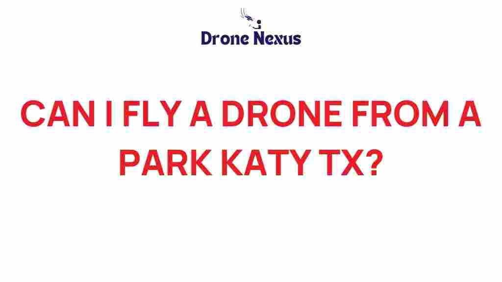 can-i-fly-drone-from-parks-katy-tx