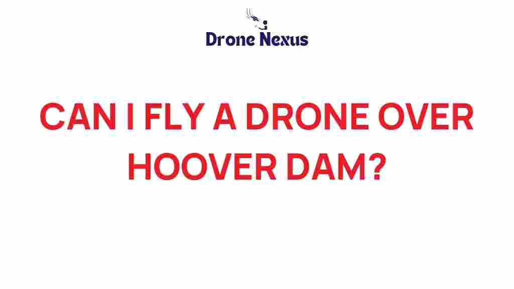 can-you-fly-drone-over-hoover-dam