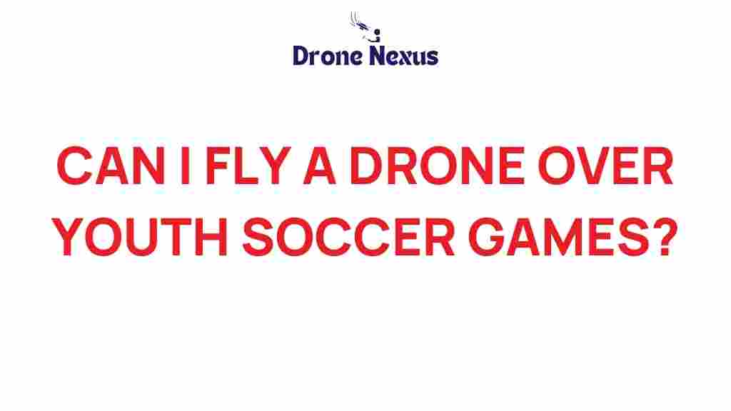 can-i-fly-drone-over-youth-soccer-games
