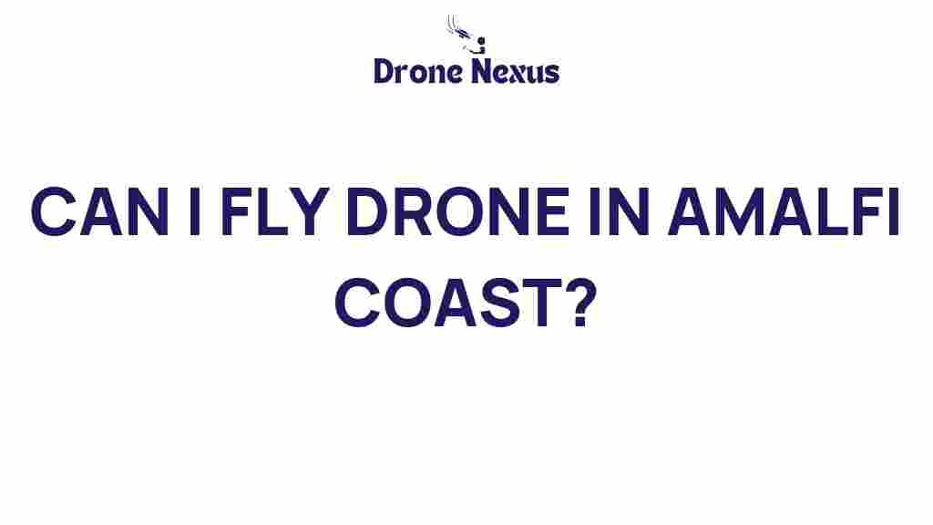 can-i-fly-drone-amalfi-coast