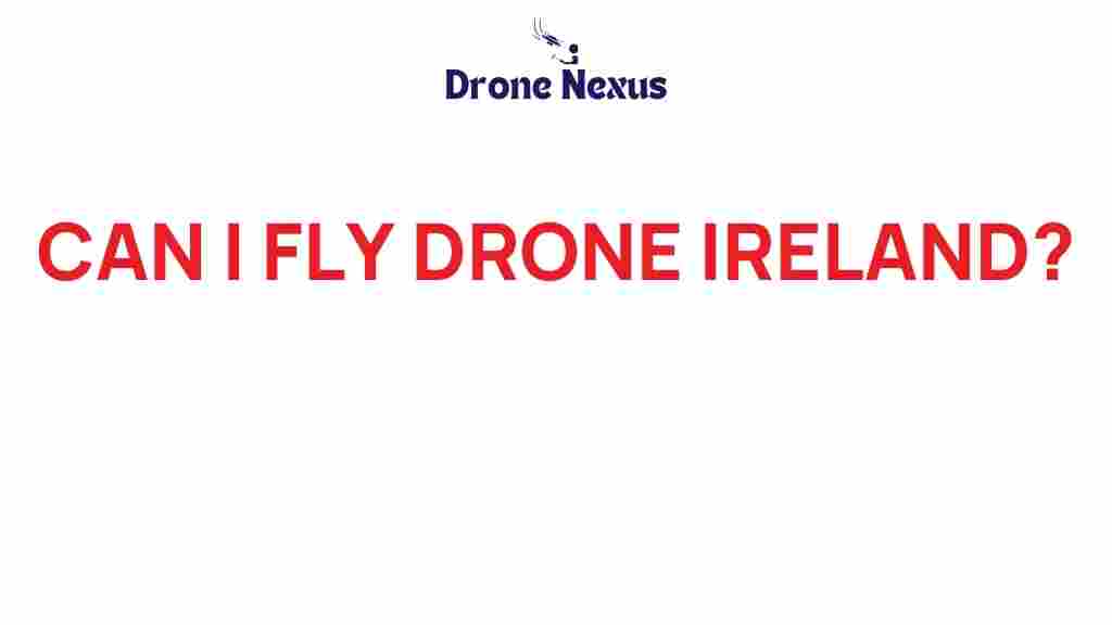 can-i-fly-drone-ireland
