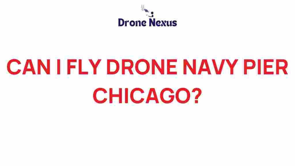 can-you-fly-drone-navy-pier-chicago