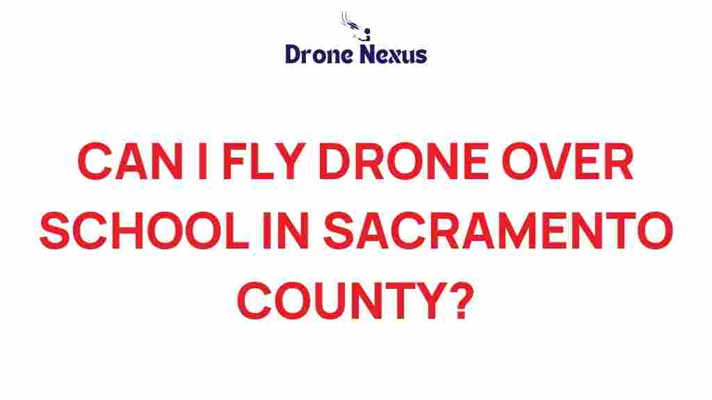 can-i-fly-drone-over-schools-sacramento-county