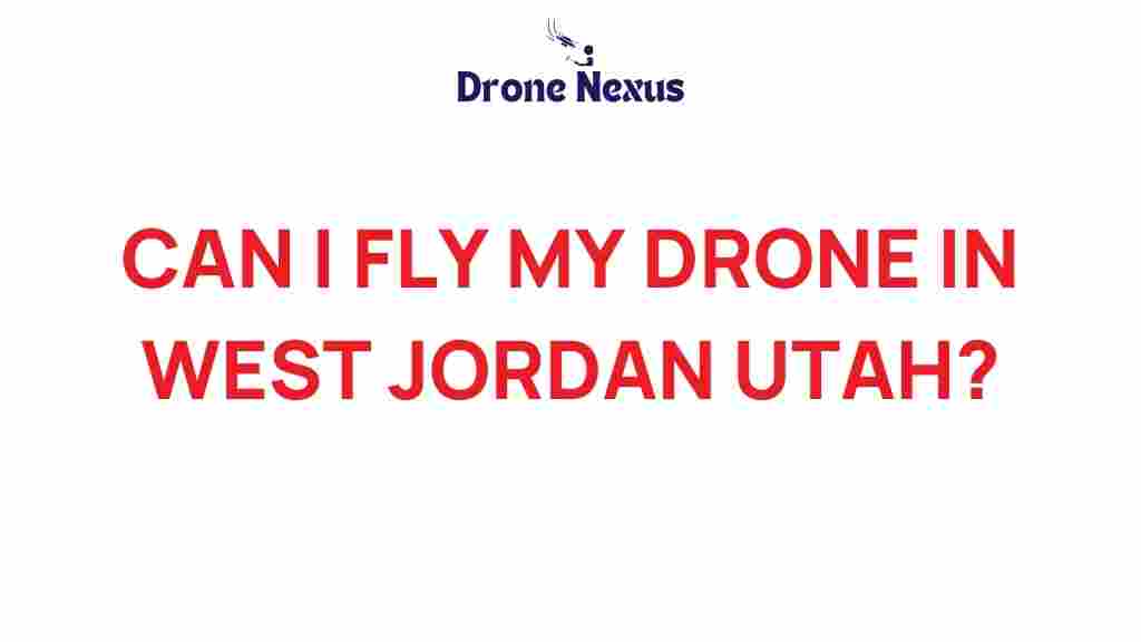 can-i-fly-drone-west-jordan-utah