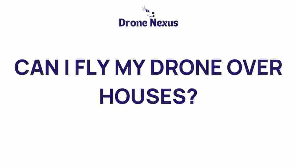 can-you-fly-drone-over-homes