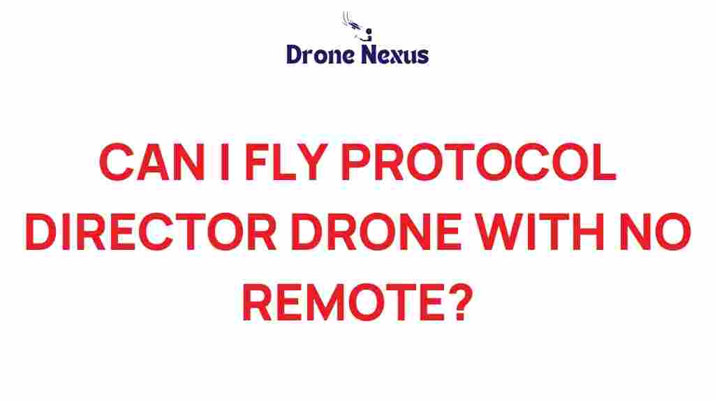 protocol-director-drone-no-remote