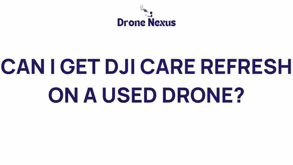dji-care-refresh-used-drone