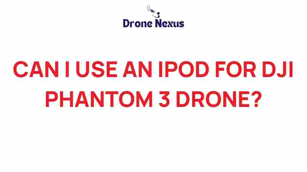 can-ipod-control-dji-phantom-3-drone