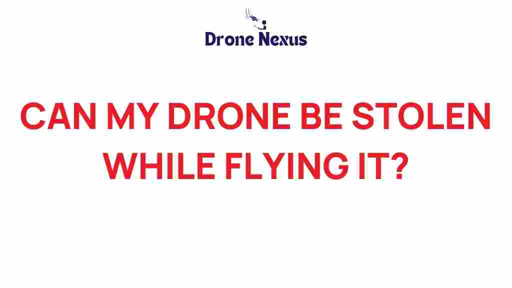 can-your-drone-be-stolen-while-flying