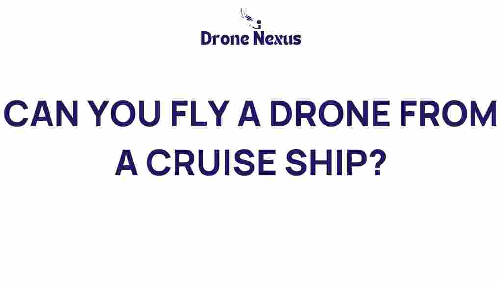 can-you-fly-drone-cruise-ship