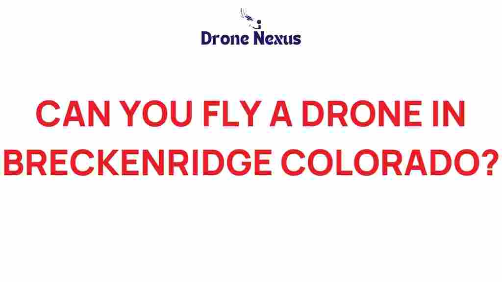 drone-regulations-breckenridge-colorado