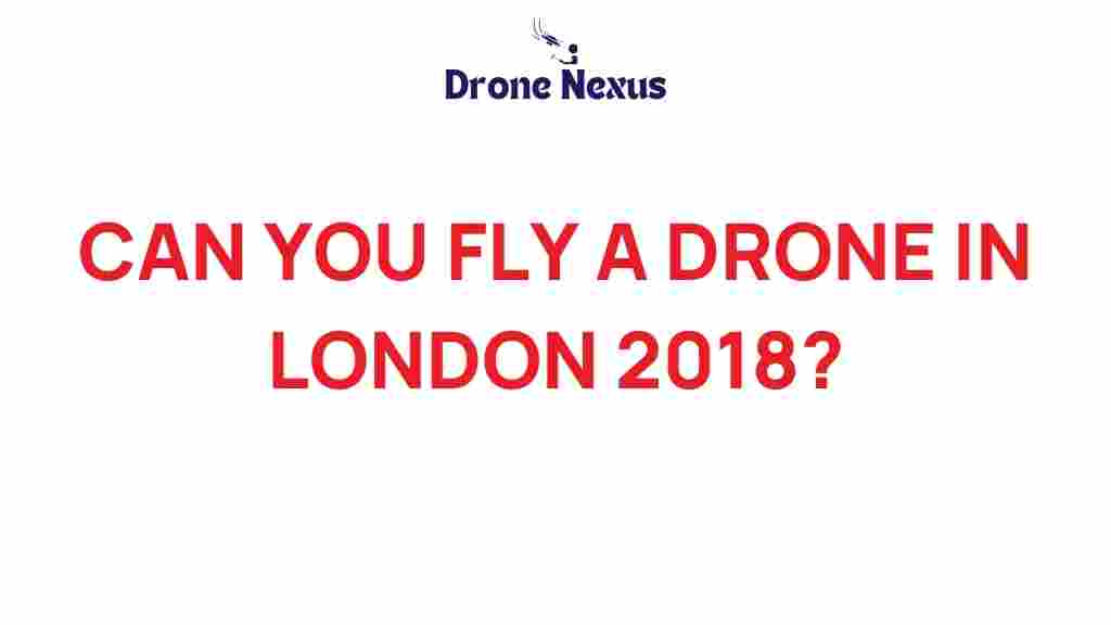 can-you-fly-drone-london-2018
