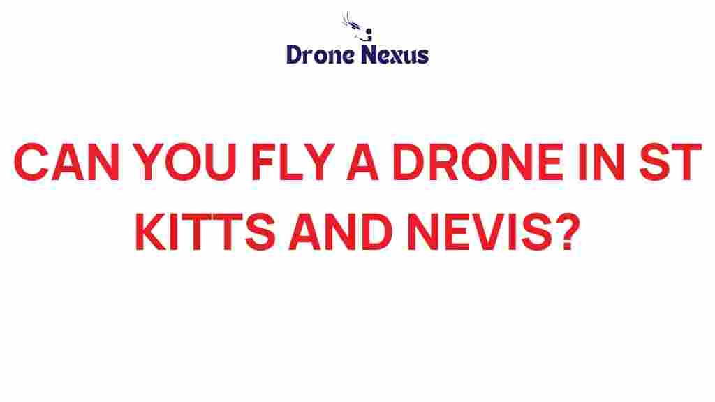 drone-regulations-st-kitts-nevis