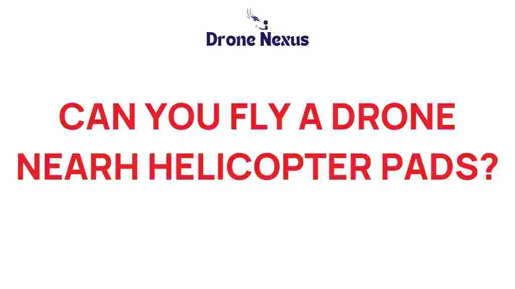 drone-regulations-helicopter-pads