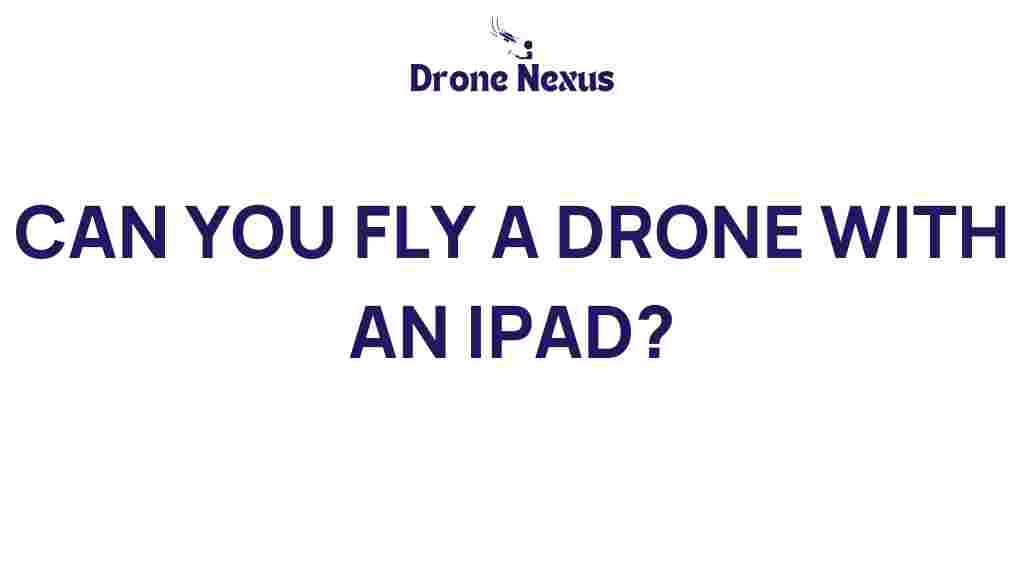 can-you-fly-drone-ipad