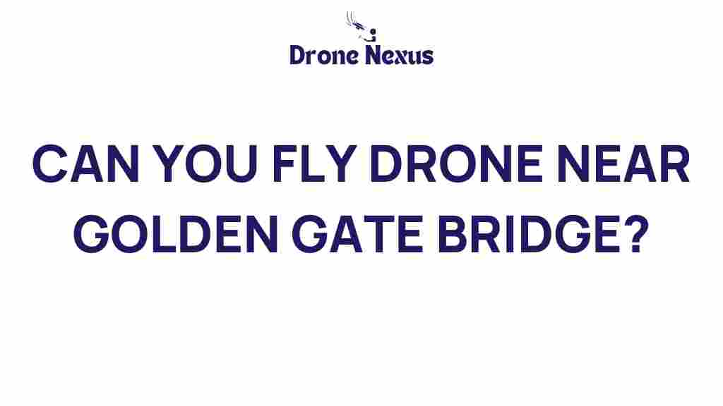 drone-regulations-golden-gate-bridge