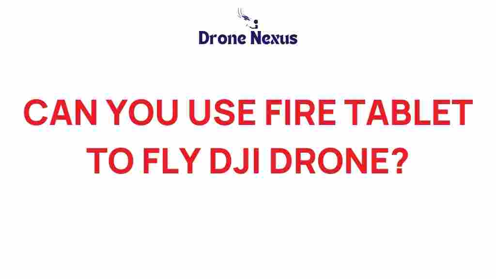 fire-tablet-dji-drone-control