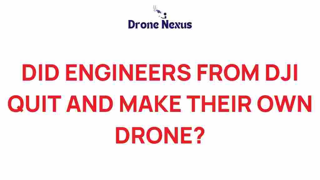did-dji-engineers-leave-create-their-own-drone
