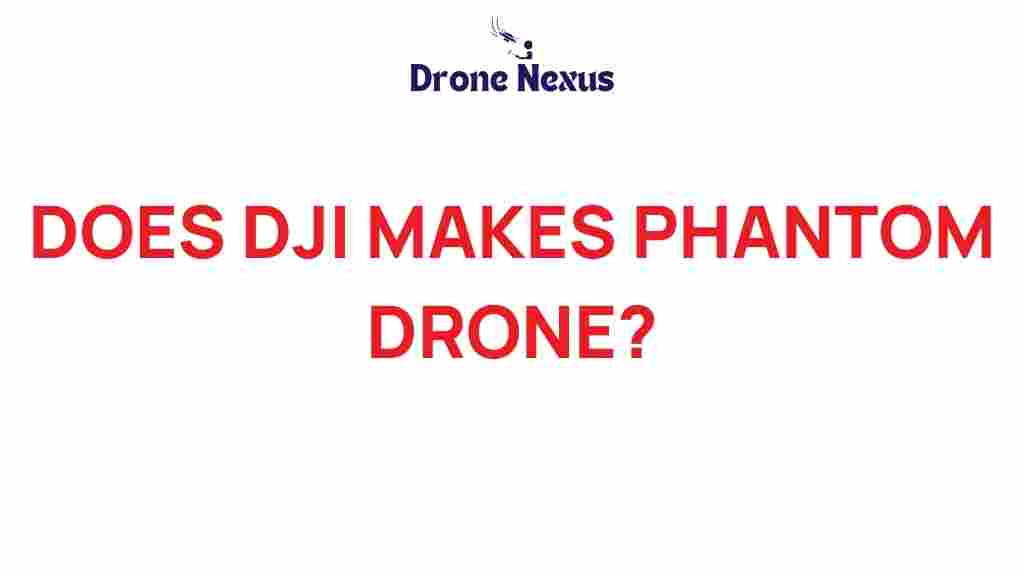 does-dji-still-produce-phantom-drones