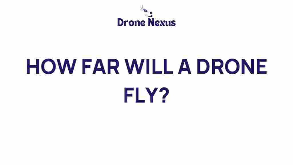 how-far-can-drones-really-fly