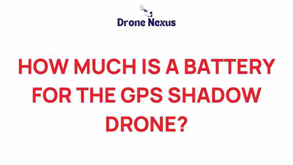 gps-shadow-drone-battery-cost