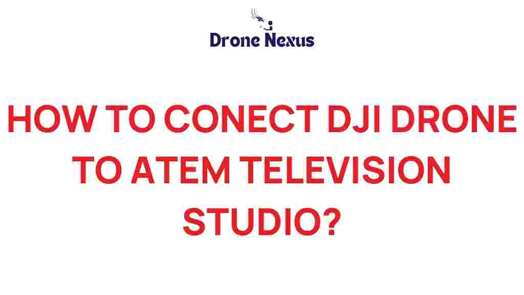 how-to-connect-dji-drone-atem-television-studio