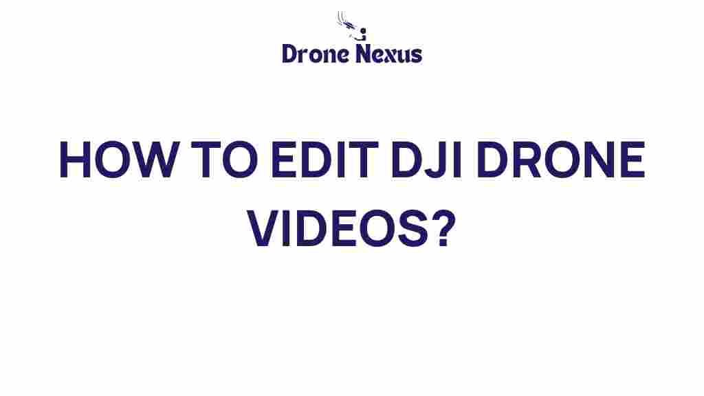 editing-dji-drone-videos-guide