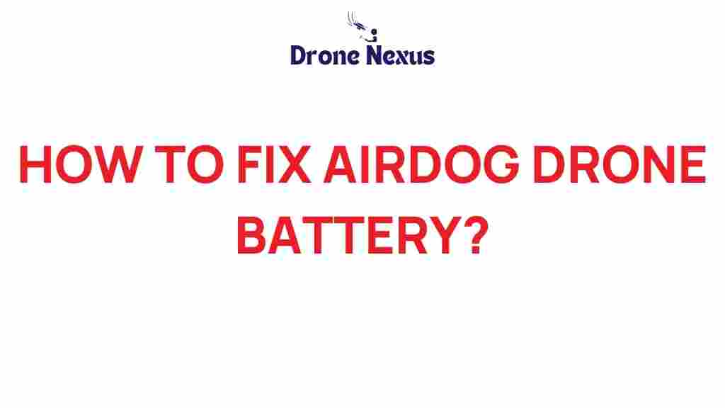 airdog-drone-battery-fix