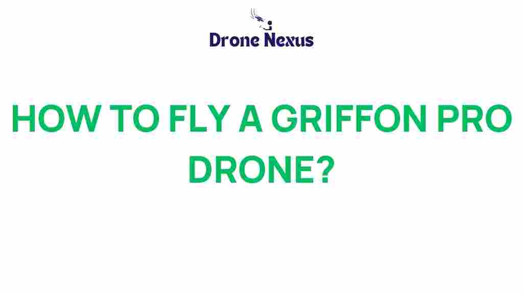 griffon-pro-drone-flying-guide