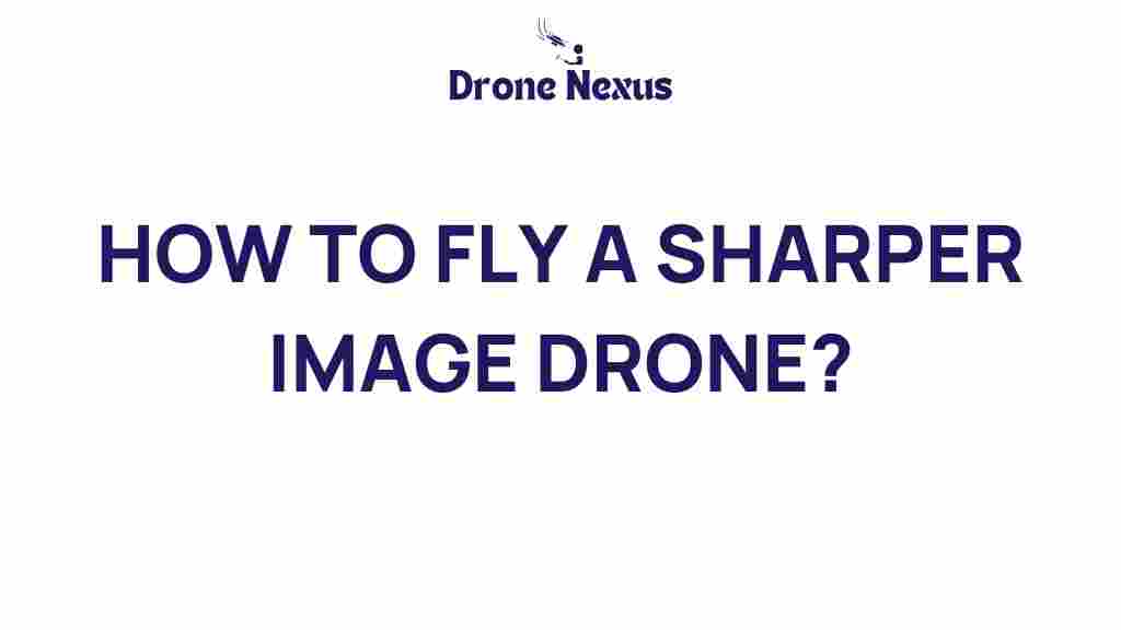 how-to-fly-a-sharper-image-drone