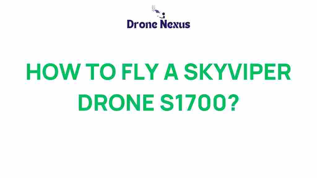 skyviper-s1700-drone-flying-guide