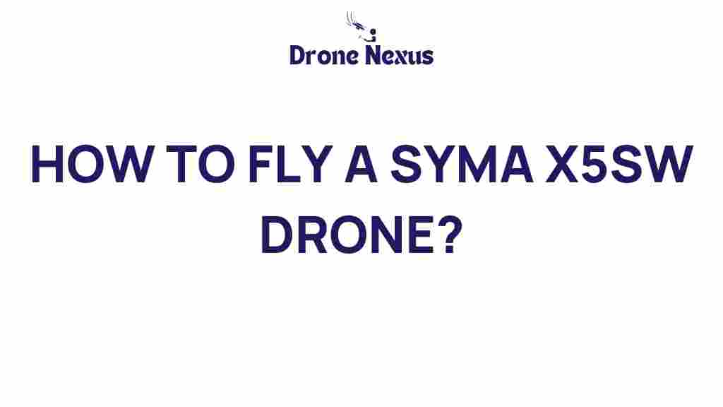 how-to-fly-syma-x5sw-drone