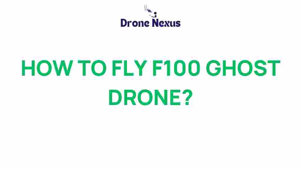 how-to-fly-f100-ghost-drone